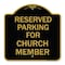 Signmission Parking Reserved for Church Member, Black & Gold Aluminum Sign, 18" x 18", BG-1818-23395 A-DES-BG-1818-23395 - alternate 1